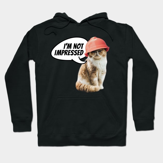 I'm not impressed. Cat with hard hat. Hoodie by I-dsgn